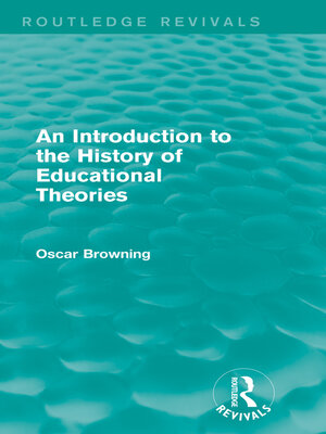 cover image of An Introduction to the History of Educational Theories (Routledge Revivals)
